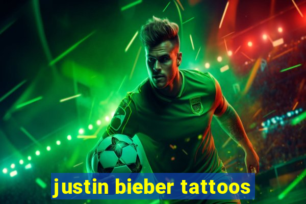 justin bieber tattoos