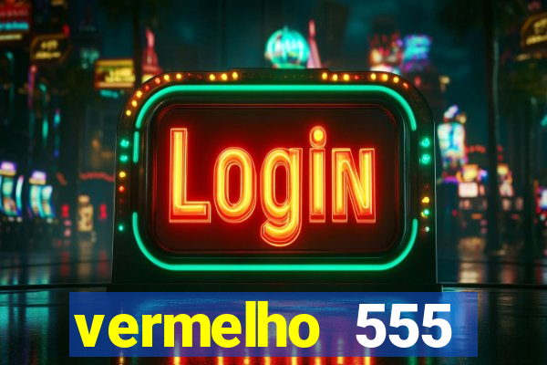 vermelho 555 plataforma de jogos