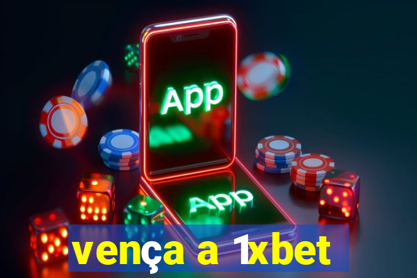 vença a 1xbet