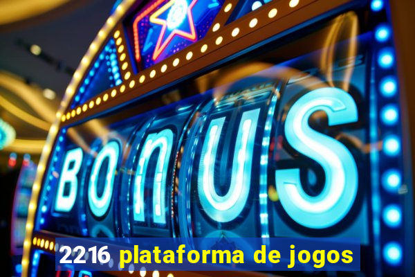 2216 plataforma de jogos