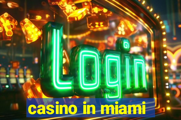 casino in miami