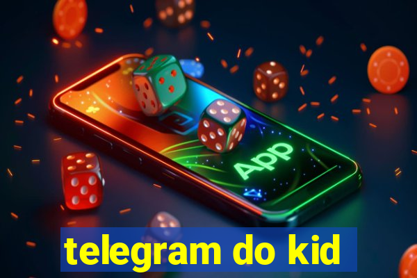 telegram do kid