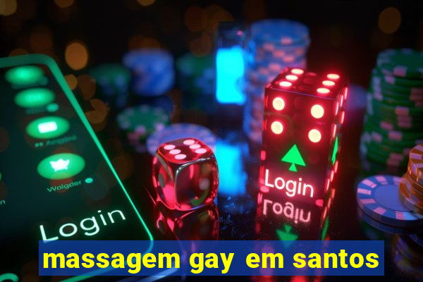 massagem gay em santos