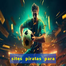 sites piratas para ver jogos