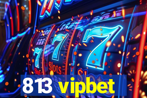 813 vipbet