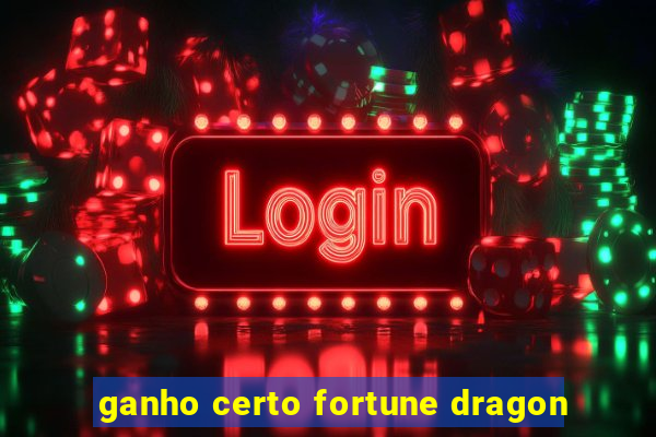 ganho certo fortune dragon