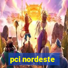 pci nordeste