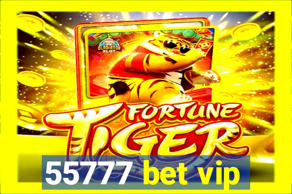 55777 bet vip