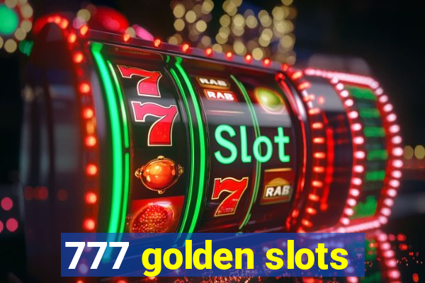 777 golden slots