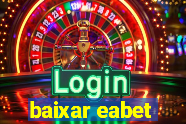 baixar eabet