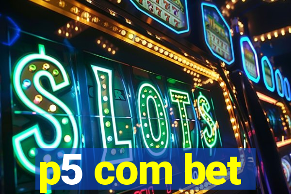 p5 com bet