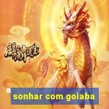 sonhar com goiaba