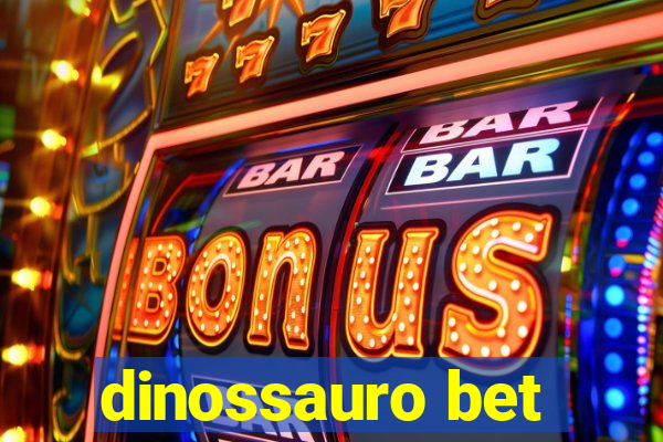 dinossauro bet