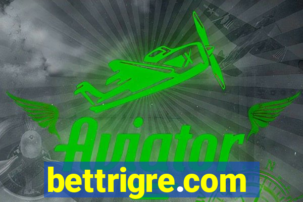 bettrigre.com