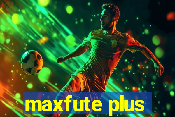 maxfute plus