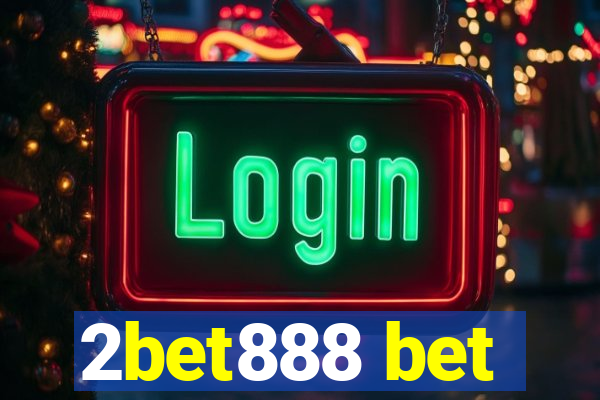 2bet888 bet