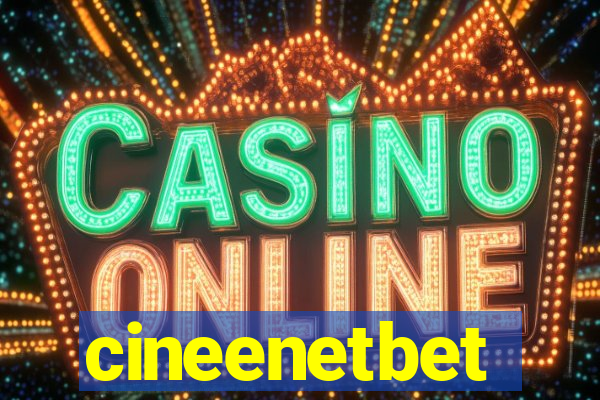 cineenetbet