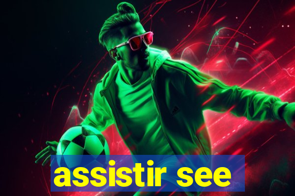 assistir see