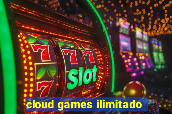 cloud games ilimitado