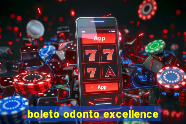 boleto odonto excellence