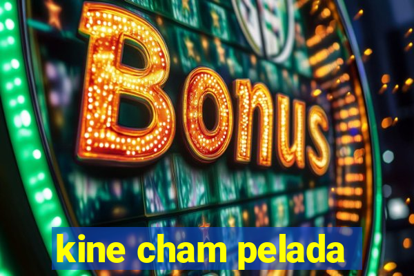 kine cham pelada