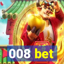 008 bet