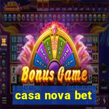 casa nova bet