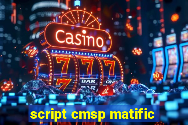 script cmsp matific