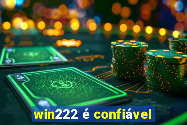 win222 é confiável