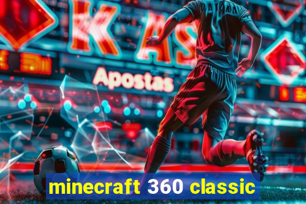 minecraft 360 classic