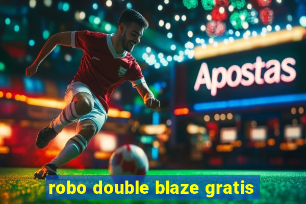 robo double blaze gratis