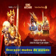 liverpool mudou de escudo