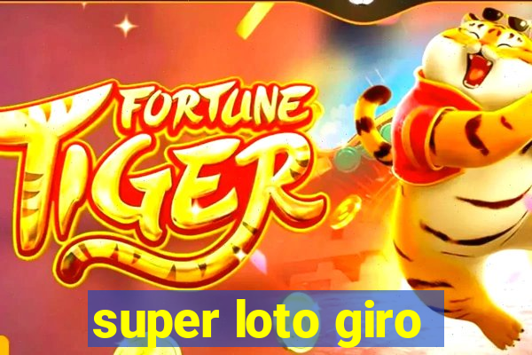 super loto giro