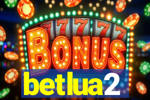 betlua2