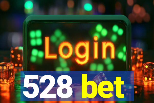 528 bet