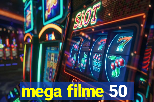 mega filme 50