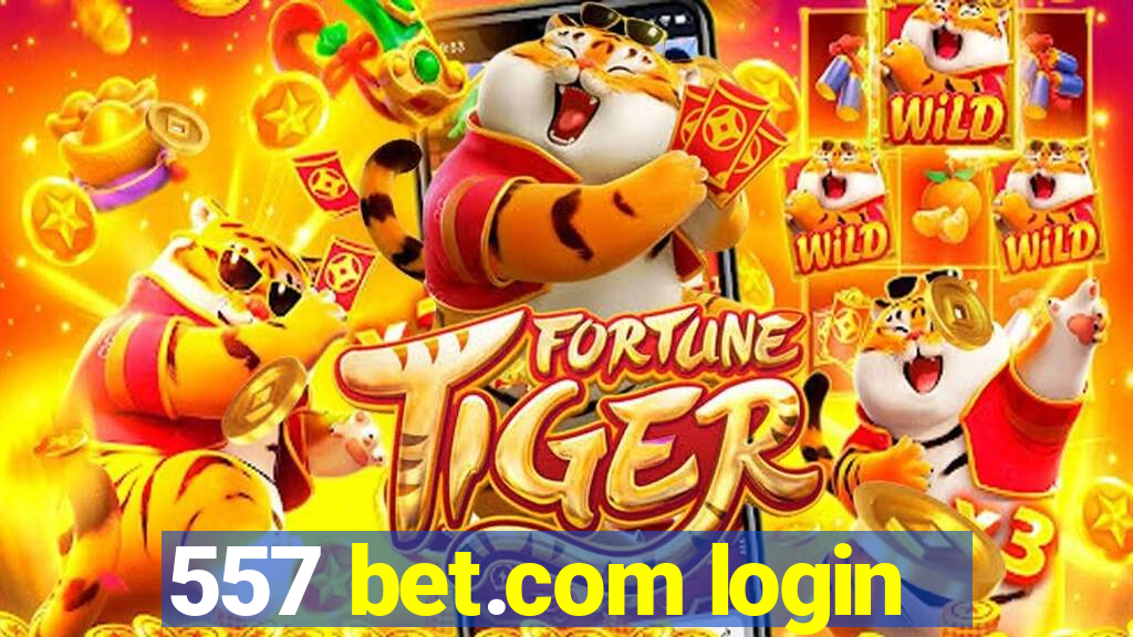 557 bet.com login