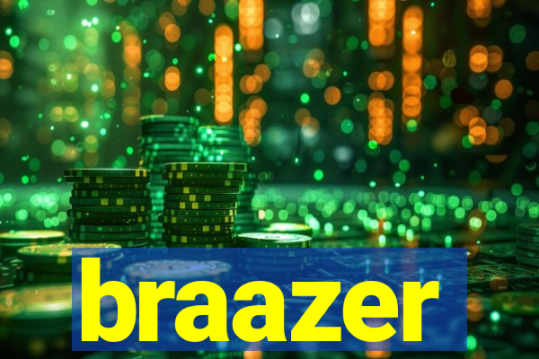 braazer