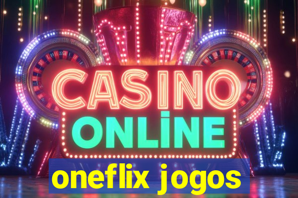 oneflix jogos