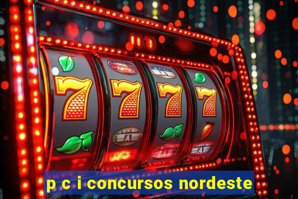 p c i concursos nordeste