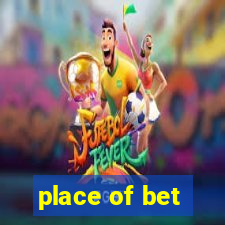 place of bet