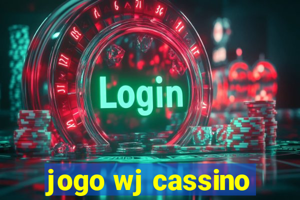 jogo wj cassino