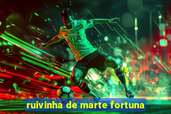 ruivinha de marte fortuna