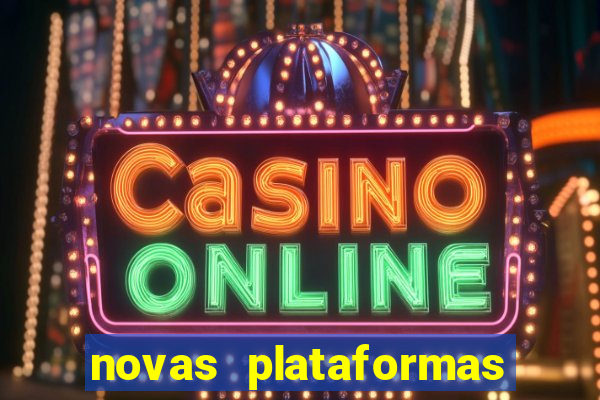 novas plataformas fortune tiger