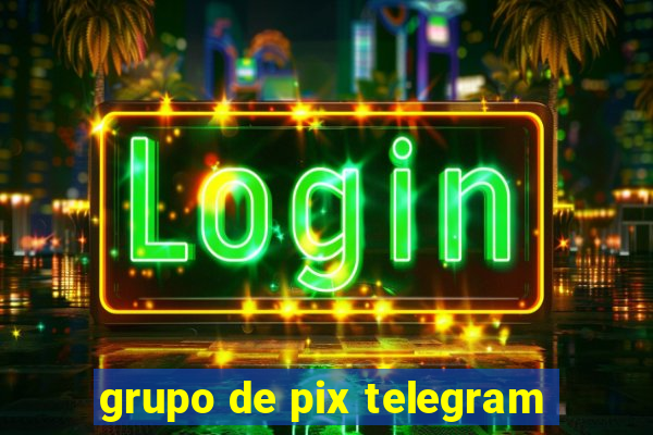 grupo de pix telegram