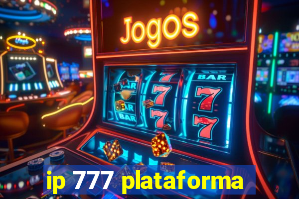 ip 777 plataforma