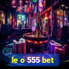 le o 555 bet