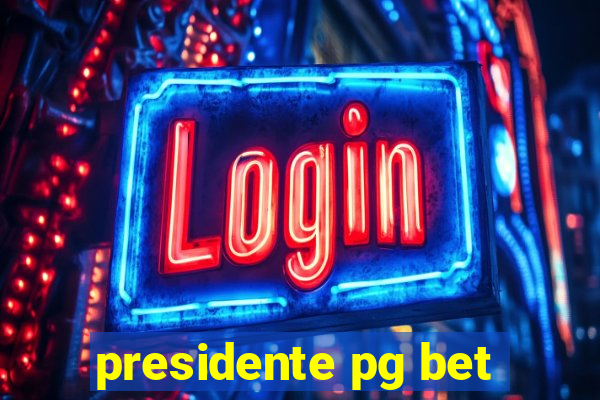 presidente pg bet