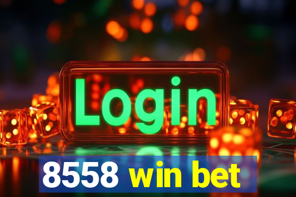 8558 win bet