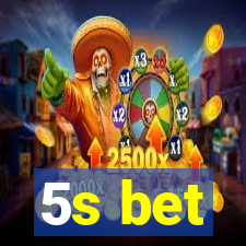 5s bet